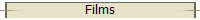 Films